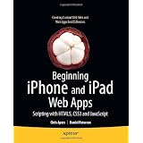 Beginning iPhone and iPad Web Apps: Scripting with HTML5, CSS3, and JavaScript