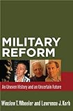 Military reform : an uneven history and an uncertain future