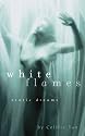 White Flames: Erotic Dreams