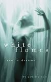 White Flames: Erotic Dreams