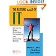 The Business Value of IT: Managing Risks, Optimizing Performance... by Michael D. S. Harris, David Herron, and Stasia Iwanicki