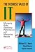 The Business Value of IT: Managing Risks, Optimizing Performance and Measuring Results