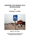 AROUND THE WORLD IN A WHEELCHAIR, Rotary Meetings and Nuclear and Middle East Peace Missions