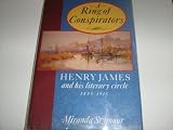 A ring of conspirators : Henry James and his literary circle, 1895-1915