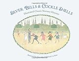 Silver bells & cockle shells : illustrated classic nursery rhymes