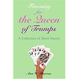 Finessing for the Queen of Trumps: A Collection of Short Stories