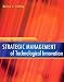 Strategic Management of Technological Innovation