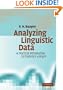 Analyzing Linguistic Data: A Practical Introduction to Statistics using R