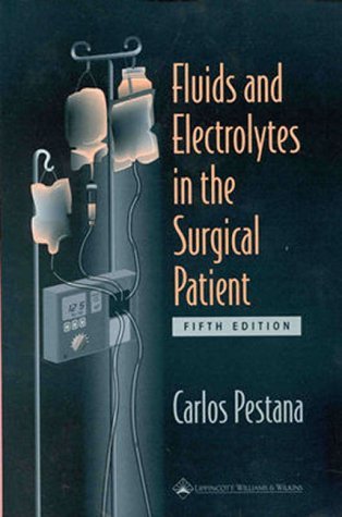 Fluids and Electrolytes in the Surgical Patient by Pestana MD PhD FACS Carlos (2000-01-15) Paperback