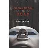 Guardian of the Deadby Karen Healey