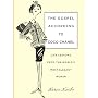 The Gospel According to Coco Chanel: Life Lessons from the World's Most Elegant Woman