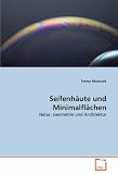 Produkt-Bild: Seifenh&auml;ute und Minimalfl&auml;chen: Natur, Geometrie und Architektur