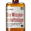 Die Wissenschaftsl�ge: Wie uns Pseudo-Wissenschaftler das Leben schwer machen