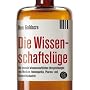 Die Wissenschaftslüge: Wie uns Pseudo-Wissenschaftler das Leben schwer machen