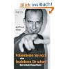 Pr�sentieren Sie noch oder faszinieren Sie schon? Der Irrtum Powerpoint (MVG Verlag bei Redline)