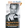 Pr�sentieren Sie noch oder faszinieren Sie schon? Der Irrtum Powerpoint (MVG Verlag bei Redline)