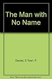 The man with no name : a mystery story