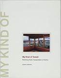 My kind of transit : rethinking public transportation in America