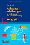 Aufwandsschätzungen in der Software- und Systementwicklung kompakt (IT kompakt)