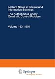 The Autonomous Linear Quadratic Control Problem: Theory and Numerical Solution (Lecture Notes in Control and Information Sciences)