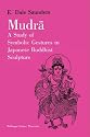 Mudra: A Study of Symbolic Gestures in Japanese Buddhist Sculpture (Bollingen Series (General))