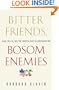 Bitter Friends, Bosom Enemies: Iran, the U.S., and the Twisted Path to Confrontation