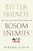 Bitter Friends, Bosom Enemies: Iran, the U.S., and the Twisted Path to Confrontation