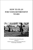 How to Plan for Your Retirement Years