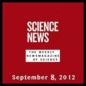 Science News, September 08, 2012 | [Society for Science & the Public]