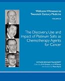 The discovery, use and impact of platinum salts as chemotherapy agents for cancer : the transcript of a witness seminar held by the Wellcome Trust Centre for the History of Medicine at UCL, London, on