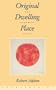 Original Dwelling Place: Zen Buddhist Essays