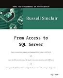 From Access to SQL Server: Moving from Access to Microsoft SQL Server