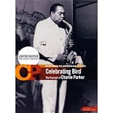 Produkt-Bild: Celebrating Bird - The Triumph of Charlie Parker Masters of American Music (Limited Edition - newly digitally remastered)