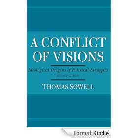 A Conflict of Visions: Idealogical Origins of Political Struggles