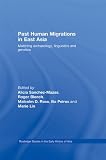 Past human migrations in East Asia : matching archaeology, linguistics and genetics
