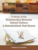 Review Dissertation.Com  / A Study of the Relationship Between School Culture and Standardized Test Scores