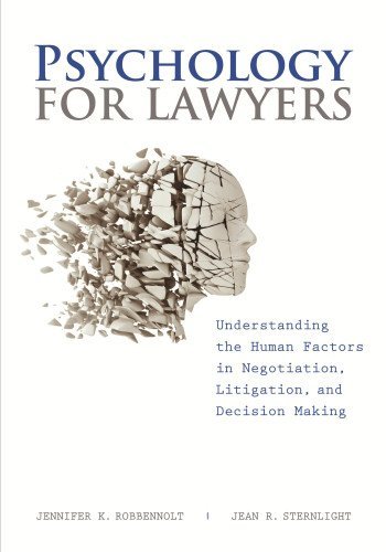 By Jennifer K. Robbennolt Psychology for Lawyers: Understanding the Human Factors in Negotiation, Litigation and Decision Maki [Paperback]