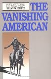 The Vanishing American: White Attitudes and U.S. Indian Policy