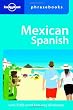Mexican Spanish (Lonely Planet Phrasebooks)