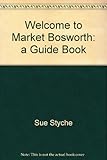 Welcome to Market Bosworth : a guide book