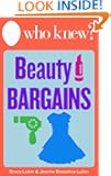 Who Knew? Beauty Bargains: Save Money on Clothing, Make-Up, and Other Beauty Supplies with Do-It-Yourself Tips (Who Knew T...