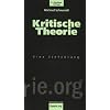 Kritische Theorie: Eine Einf�hrung