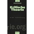Kritische Theorie: Eine Einf�hrung