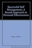 Successful self-management : a sound approach to personal effectiveness