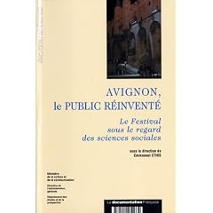 Avignon, le public r�invent�. Le festival sous le regard des sciences sociales