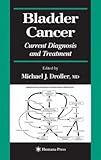 Bladder Cancer: Current Diagnosis and Treatment (Current Clinical Urology)