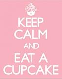 Posters: Motivational Mini Poster - Keep Calm And Eat A Cupcake (20 x 16 inches)