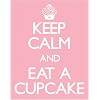 Keep Calm And Eat A Cupcake - Mini Poster - 40cm x 50cm