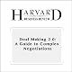 Deal Making 2.0: A Guide to Complex Negotiations (Harvard Business Review)