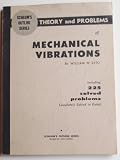 Theory and problems of mechanical vibrations: [including 225 solved problems completely solved in detail] (Schaums outline series)
